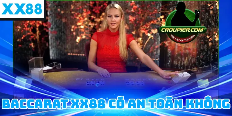 Baccarat XX88 có an toàn không