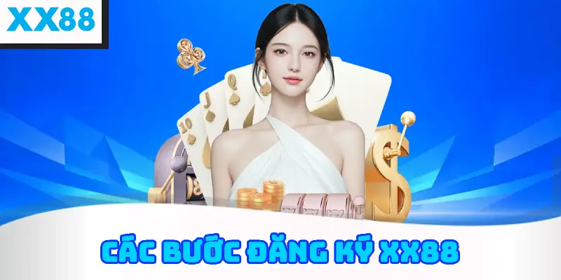 Các bước Đăng ký XX88
